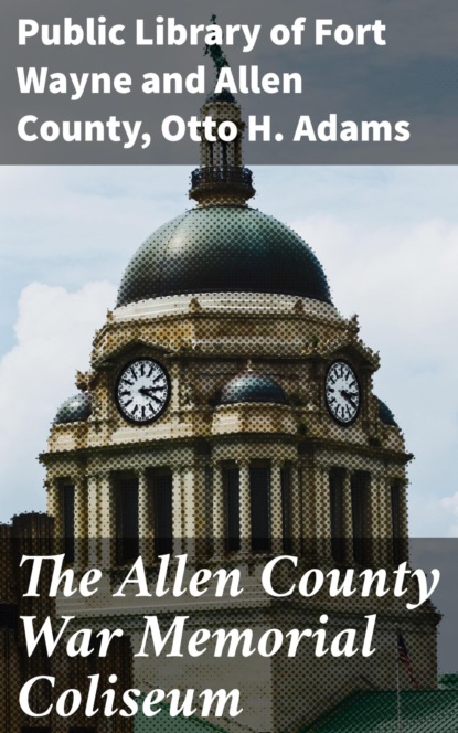 

The Allen County War Memorial Coliseum