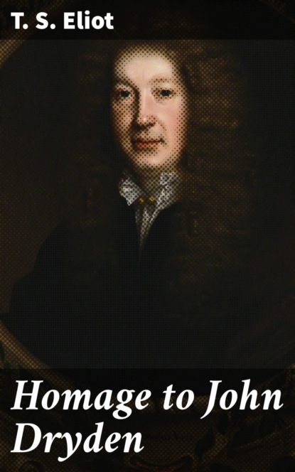 

Homage to John Dryden