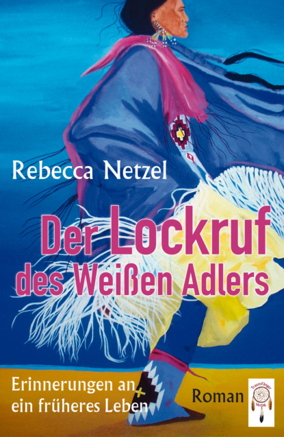 Der Lockruf des Weißen Adlers (Rebecca Netzel ). 