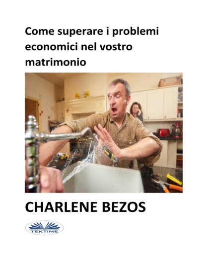 Come Superare I Problemi Economici Nel Vostro Matrimonio (Charlene Bezos). 