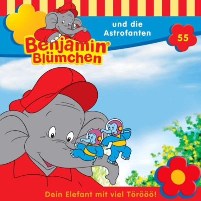 Benjamin Bl?mchen, Folge 55: Benjamin und die Astrofanten