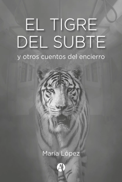 Обложка книги El Tigre del Subte , María José López