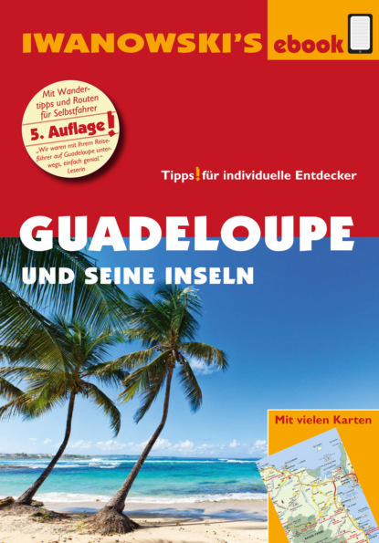 Guadeloupe und seine Inseln - Reiseführer von Iwanowski - Stefan Sedlmair