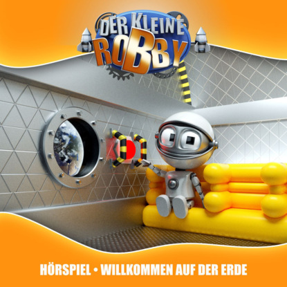 Der kleine Robby, Folge 1: Willkommen auf der Erde