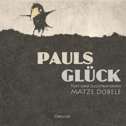 Pauls Glück - Matze Döbele