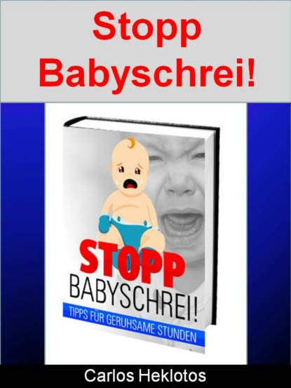 Stopp Babyschrei! (Carlos Heklotos). 