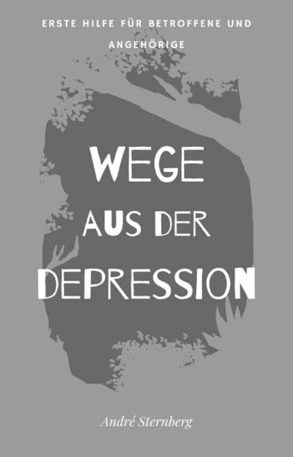 Обложка книги Wege aus der Depression, André Sternberg