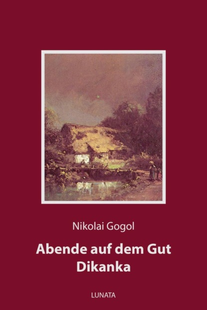 Abende auf dem Gut Dikanka (Nikolai Gogol). 