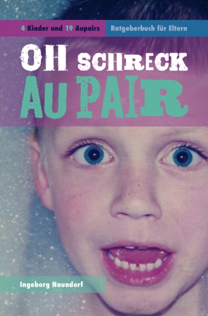 Oh Schreck Aupair (Ingeborg Naundorf). 