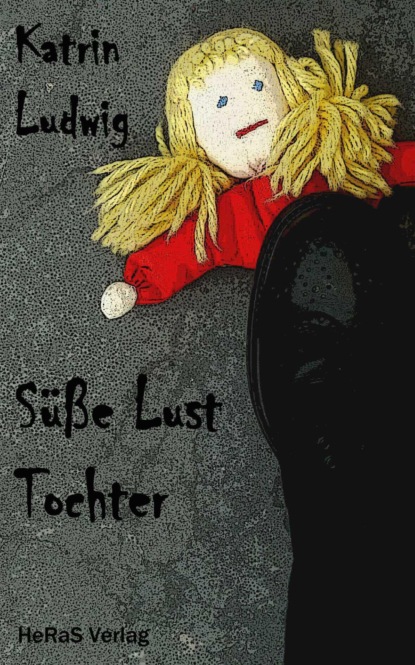 Süße Lust Tochter (Katrin Ludwig). 