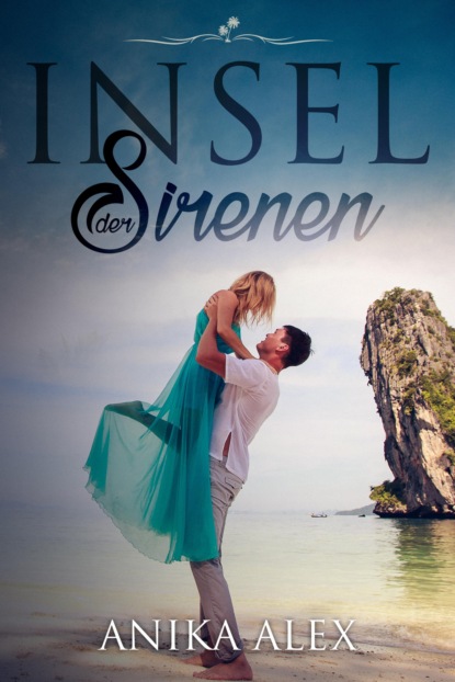 Insel der Sirenen (Anika Alex). 