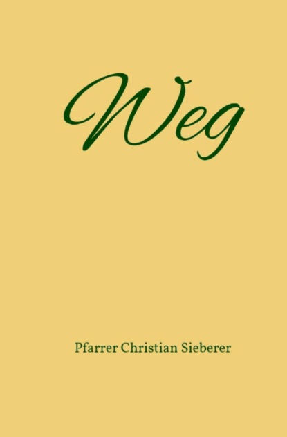 Weg (Pfarrer Christian Sieberer). 