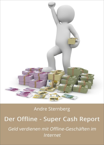 Der Offline - Super Cash Report (André Sternberg). 