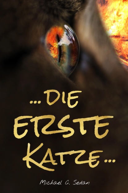 ... die erste Katze ... (Michael C. Sedan). 