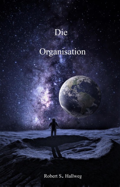 Die Organisation (Robert S. Hallweg). 