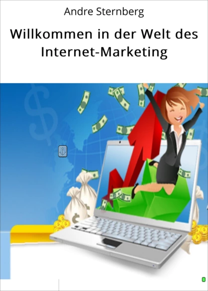 Обложка книги Willkommen in der Welt des Internet-Marketing, André Sternberg