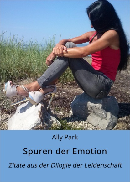 Spuren der Emotion (Ally Park). 