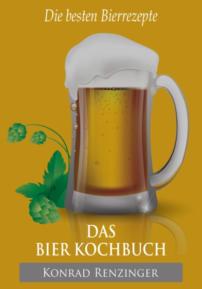 Das Bier-Kochbuch (Konrad Renzinger). 