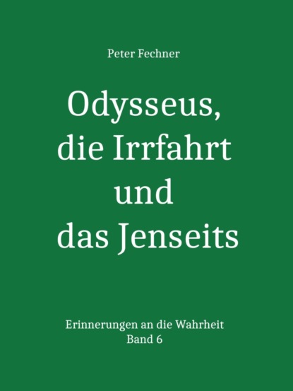 Odysseus, die Irrfahrt und das Jenseits (Peter Fechner). 