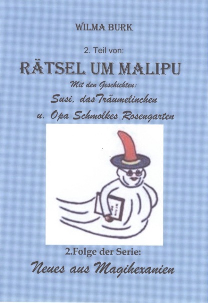 Rätsel um Malipu 2. Teil (Wilma Burk). 