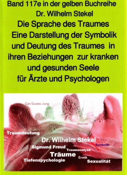 Обложка книги Die Sprache des Traumes – Symbolik und Deutung des Traumes – Teil 2 in der gelben Buchreihe bei Jürgen Ruszkowski, Wilhelm  Stekel