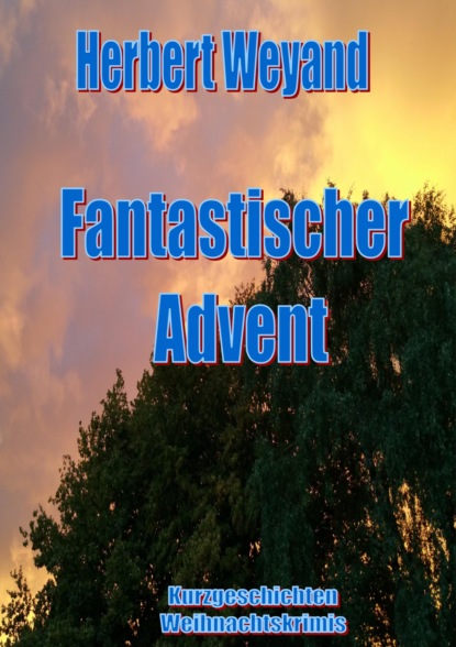 Fantastischer Advent (Herbert Weyand). 