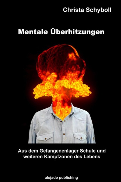 Mentale Überhitzungen (Christa Schyboll). 