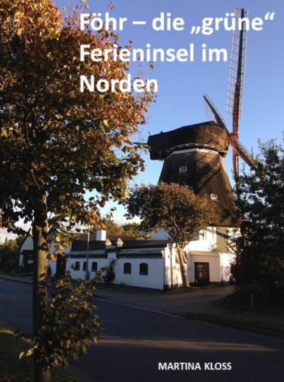 Föhr - die grüne Ferieninsel im Norden (Martina Kloss). 