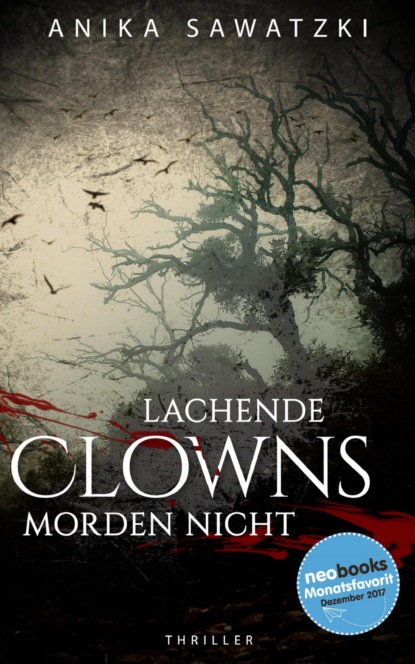 Lachende Clowns morden nicht (Anika Sawatzki). 