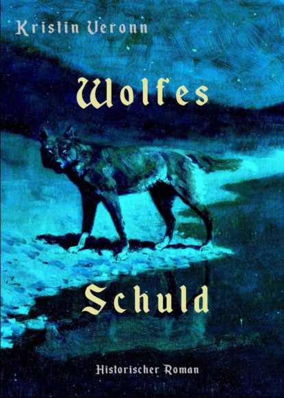 Wolfes Schuld (Kristin Veronn). 