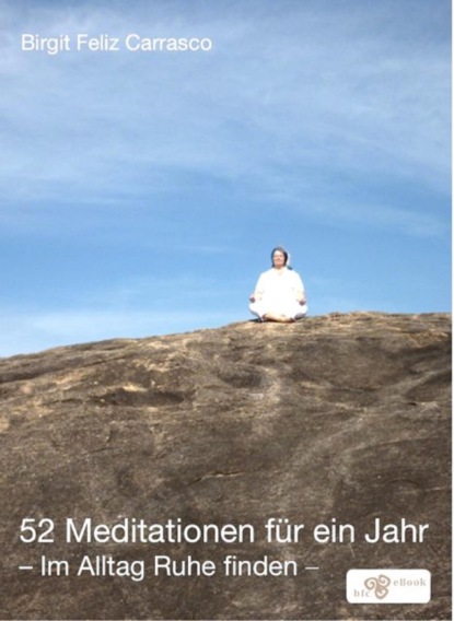 52 Meditationen für ein Jahr (Birgit Feliz Carrasco). 