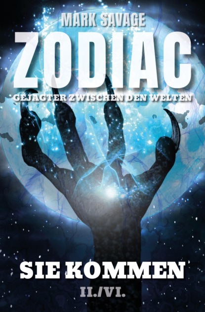 Zodiac-Gejagter zwischen den Welten II: Sie kommen (Mark Savage). 