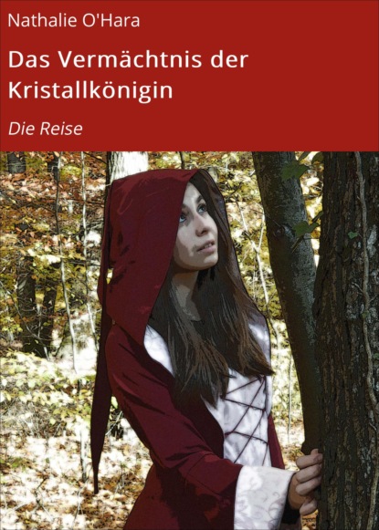 Das Vermächtnis der Kristallkönigin (Nathalie O'Hara). 