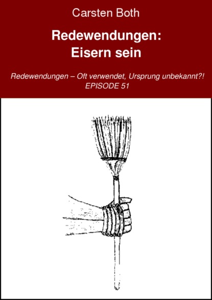 Redewendungen: Eisern sein - Carsten Both