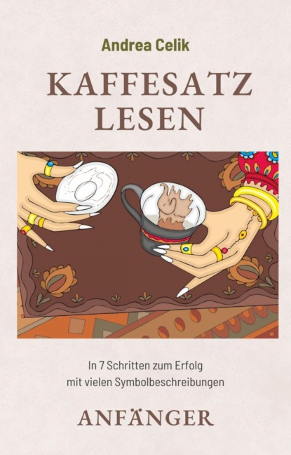 Kaffeesatzlesen Anfänger (Andrea Celik). 