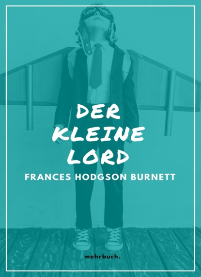 Der kleine Lord (Frances Hodgson Burnett). 