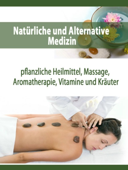 Natürliche und Alternative Medizin (Verena Christensen). 
