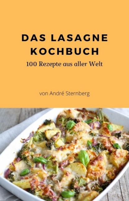 Das Lasagne Kochbuch (André Sternberg). 