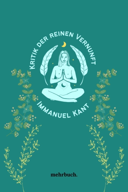 Обложка книги Kritik der reinen Vernunft, Immanuel Kant