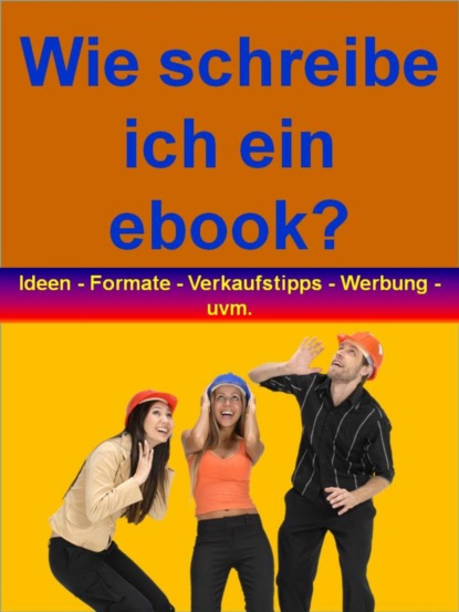 Wie schreibe ich ein ebook? (Robert Bösl). 