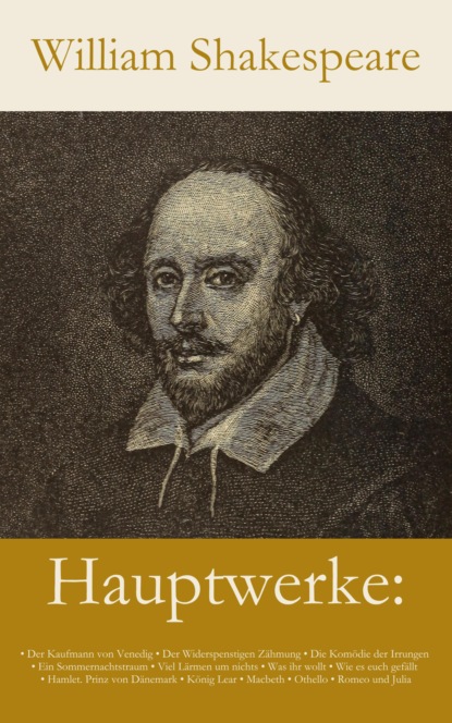 Hauptwerke: Der Kaufmann von Venedig, Der Widerspenstigen Zähmung, Die Komödie der Irrungen, Ein Sommernachtstraum, V... (William Shakespeare). 