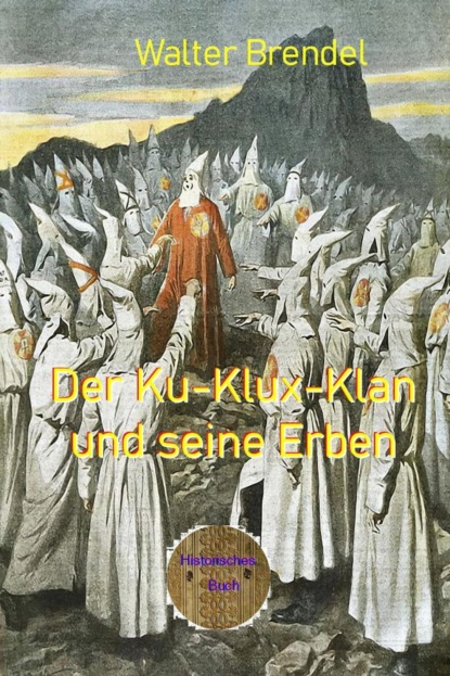 Der Ku-Klux-Klan und seine Erben (Walter Brendel). 