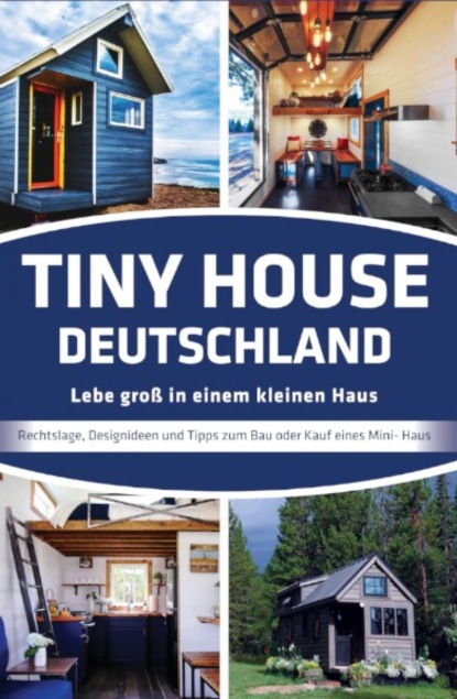 Tiny House Deutschland (Jörg Janßen- Golz). 