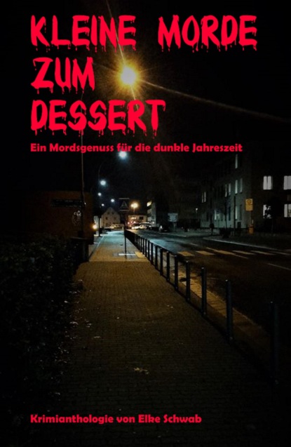 Kleine Morde zum Dessert (Elke Schwab). 