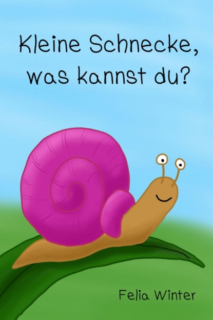 Kleine Schnecke, was kannst du?