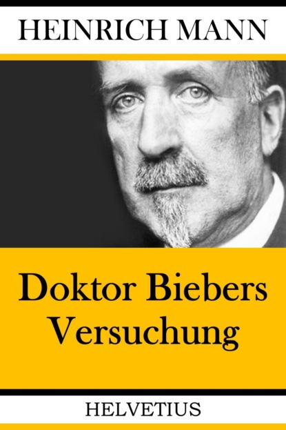 Doktor Biebers Versuchung (Heinrich Mann). 