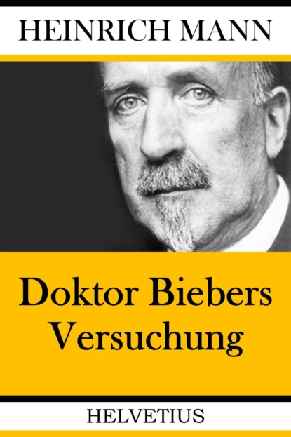 Обложка книги Doktor Biebers Versuchung, Heinrich Mann