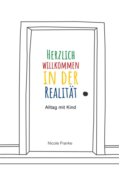 Herzlich willkommen in der Realität (Nicole Franke). 