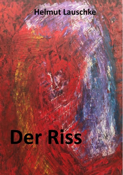 Der Riss (Helmut Lauschke). 