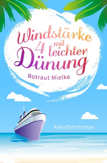 WIndstärke 4 mit leichter Dünung (Rotraut Mielke). 